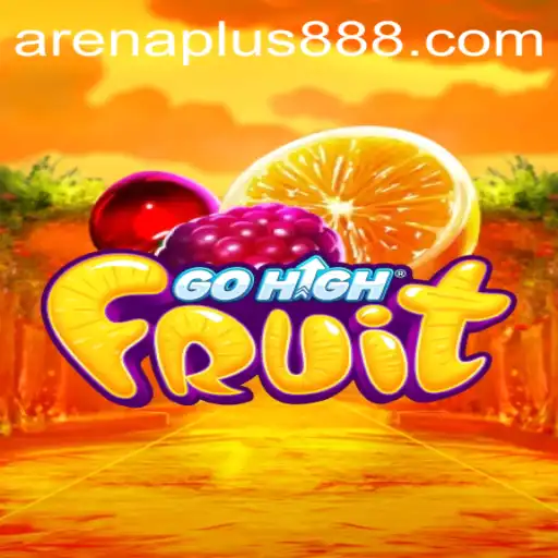 Exploring the World of GoHighFruit: The Thrilling Experience of ArenaPlus