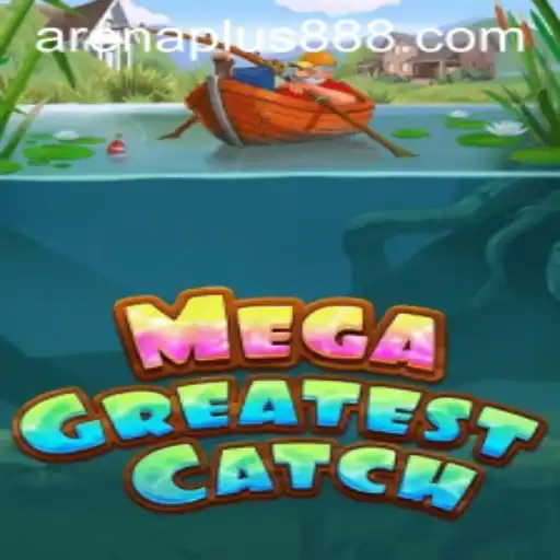 Discover the Thrills of MegaGreatestCatch: The ArenaPlus Experience